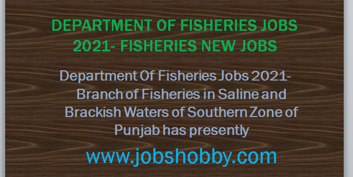 Department Of Fisheries Jobs 2021