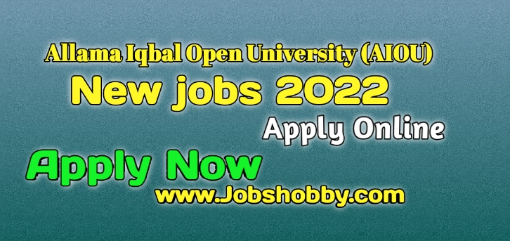 Allama Iqbal Open University jobs 2022 by www.jobshobby.com