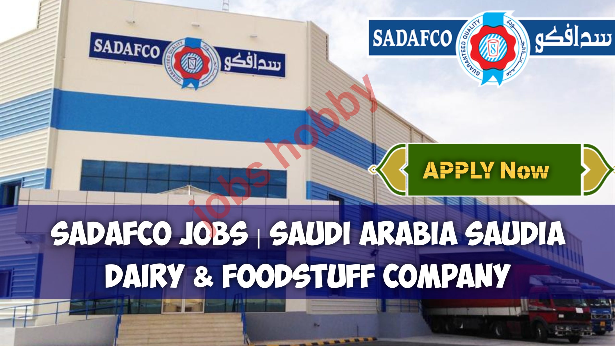 Latest SADAFCO Jobs Saudi Arabia | Saudia Dairy & Foodstuff Company 2023