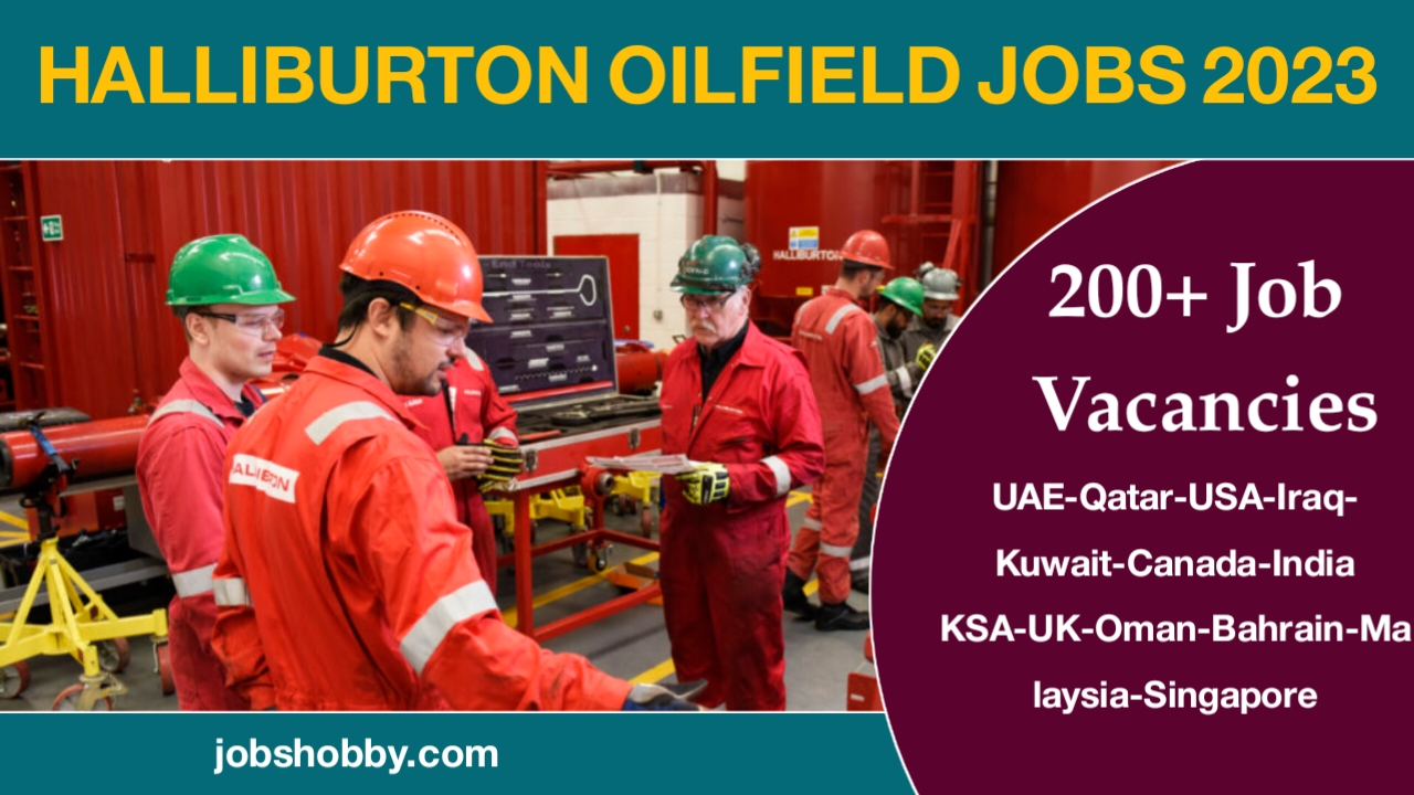 Halliburton New Jobs and Careers UAE-Qatar-USA-Iraq-Kuwait-Canada-India-UK 2023