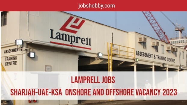 Lamprell Jobs Sharjah-UAE-KSA | Onshore and Offshore Vacancy 2023