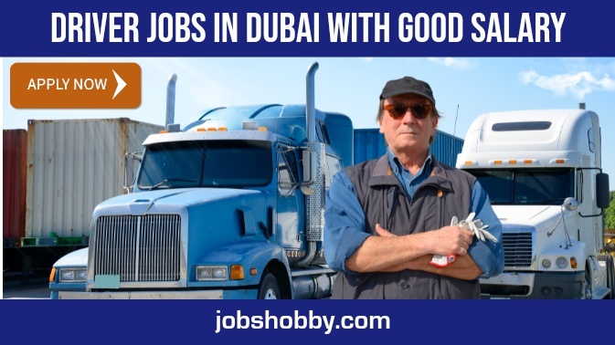 Driver Jobs in Dubai, UAE with Salary Details
